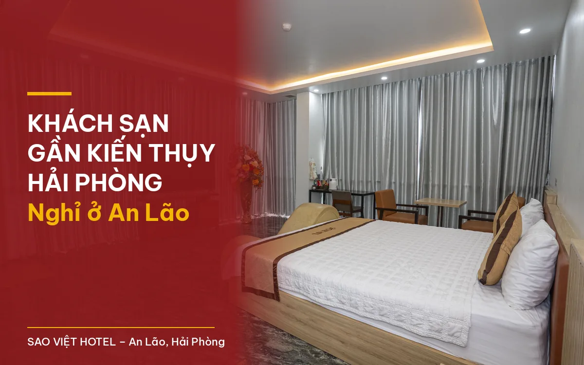 Khách sạn gần Kiến Thụy Hải Phòng – phòng rộng sàn đá tối, đèn hắt trần, TV và hoa tươi tại Sao Việt Hotel An Lão với tiêu đề bài viết