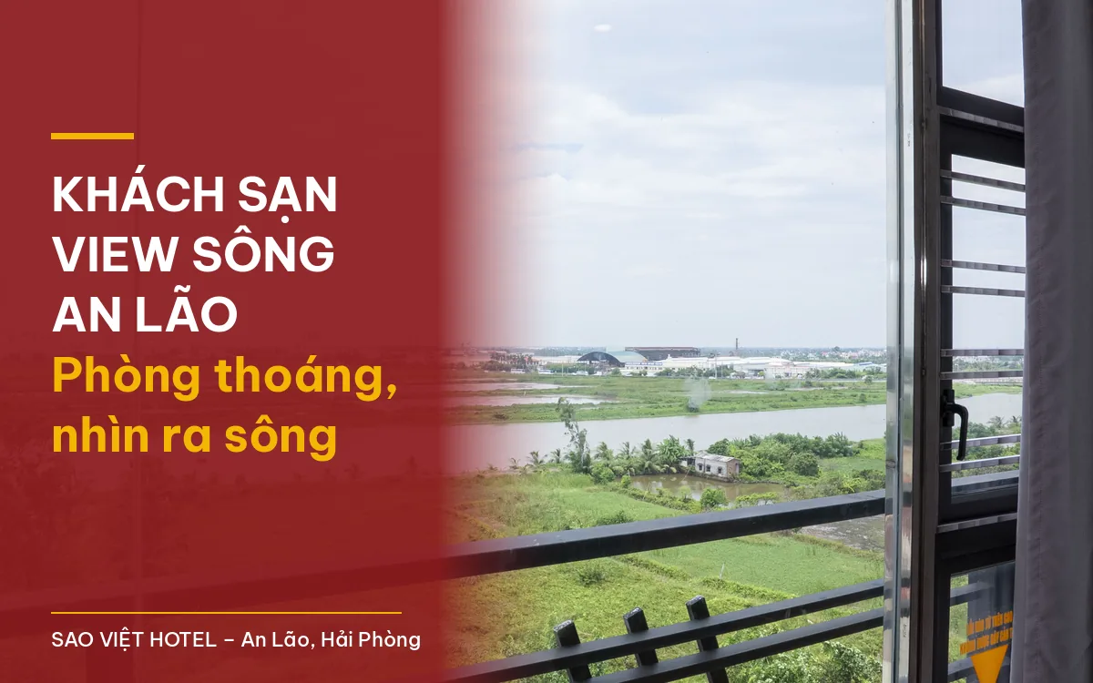 Khách sạn view sông An Lão – tầm nhìn ra sông và cánh đồng từ ban công Sao Việt Hotel, có tiêu đề bài viết